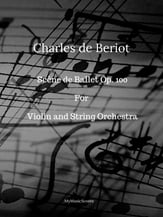 Beriot Scene de Ballet Op 100 for Violin and String Orchestra Orchestra sheet music cover